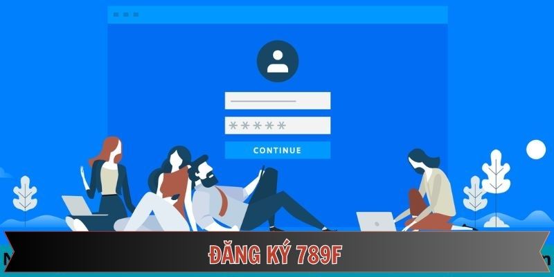 Đăng Ký 789F – Bước Đầu Đến Với Trải Nghiệm Cá Cược Đỉnh Cao