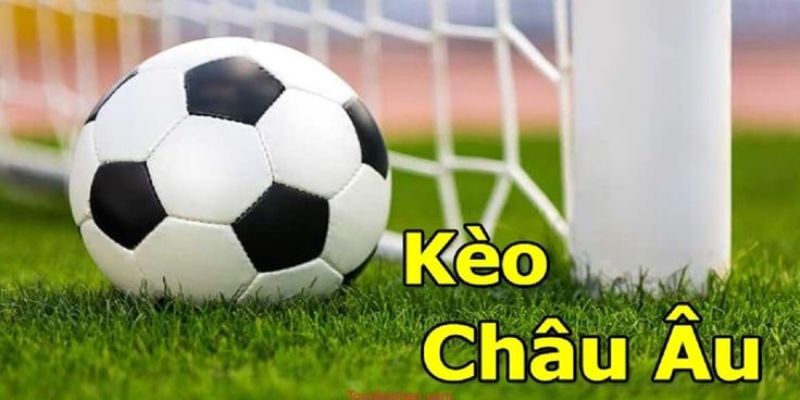 Kèo Châu Âu – Cẩm Nang Vào Tiền Chuẩn Từ 789F
