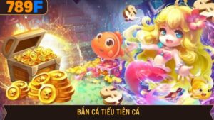 Bắn cá Tiểu Tiên Cá