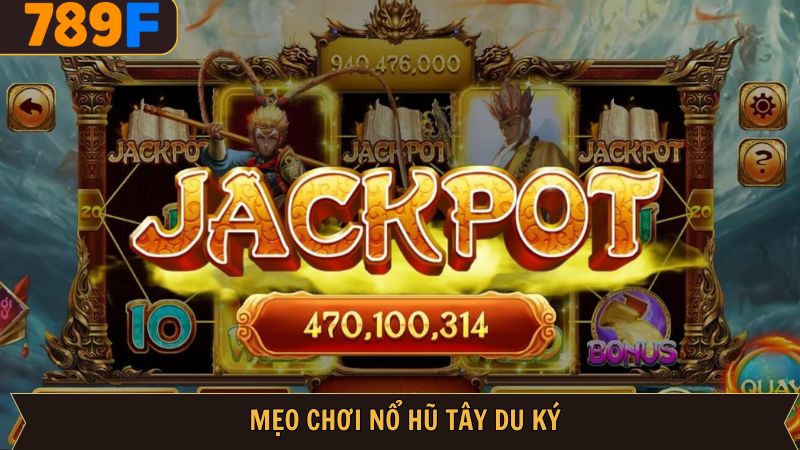 Mẹo chơi nổ hũ Tây Du Ký thắng lớn