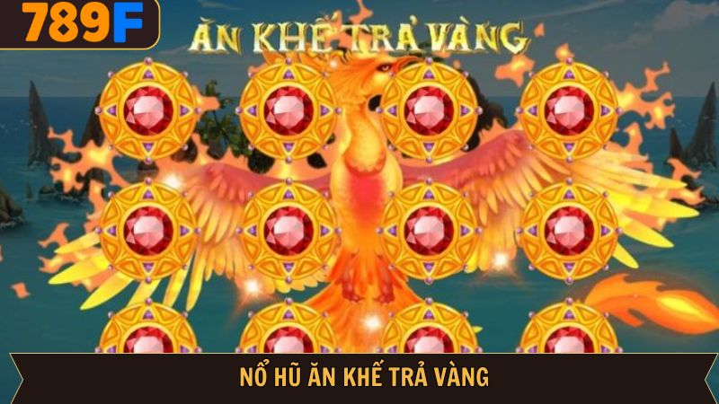 Nổ Hũ Ăn Khế Trả Vàng – Quay Hũ Đỉnh Cao, Với Thưởng Khủng